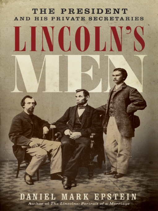 Title details for Lincoln's Men by Daniel Mark Epstein - Wait list